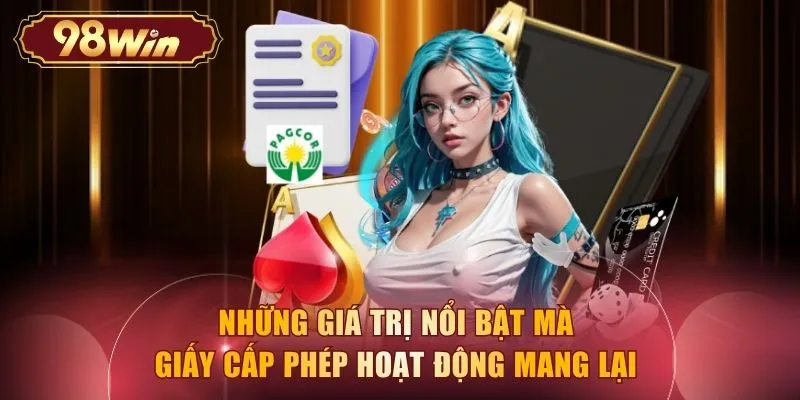 Những giá trị nổi bật mà giấy cấp phép hoạt động mang lại