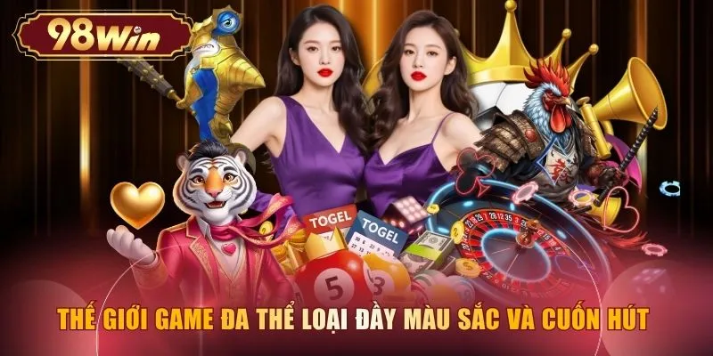 Thế giới game đa thể loại đầy màu sắc và cuốn hút 